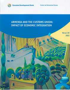 ARMENIA AND THE CUSTOMS UNION: IMPACT OF ECONOMIC INTEGRATION ARMENIA AND THE CUSTOMS UNION: IMPACT OF ECONOMIC INTEGRATION